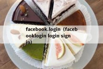 facebook.login（facebooklogin login sign in）